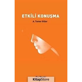 ETKILI KONUŞMA - A. TAMER GÜLER