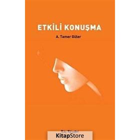 ETKILI KONUŞMA - A. TAMER GÜLER