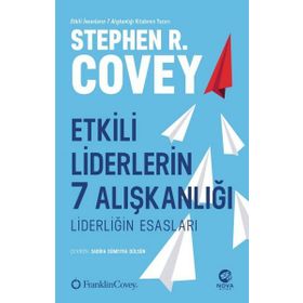 Etkili Liderlerin 7 Alışkanlığı: Liderliğin Esasları - Nova Kitap