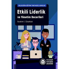 Etkili Liderlik Ve Yönetim Becerileri - İbrahim Öztahtalı