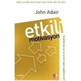 ETKILI MOTIVASYON - JOHN ADAIR