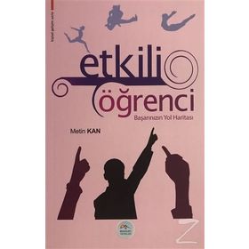 Etkili Öğrenci Başarınızın Yol Haritası - Metin Kan
