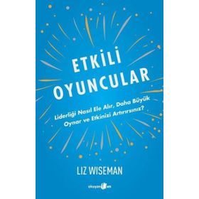 Etkili Oyuncular - Liz Wiseman