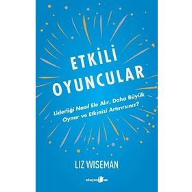 Etkili Oyuncular - Liz Wiseman