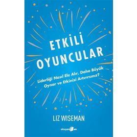 Etkili Oyuncular - Liz Wiseman