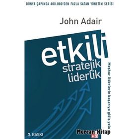 ETKILI STRATEJIK LIDERLIK - JOHN ADAIR