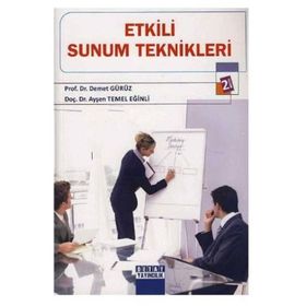 ETKILI SUNUM TEKNIKLERI - DEMET GÜRÜZ;AYŞEN TEMEL EĞİNLİ