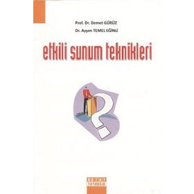 ETKILI SUNUM TEKNIKLERI - DEMET GÜRÜZ;AYŞEN TEMEL EĞİNLİ