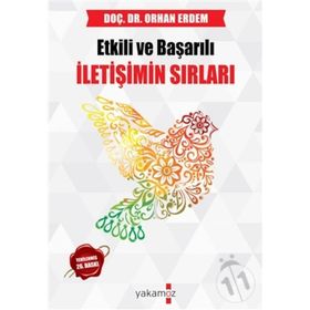 ETKILI VE BAŞARILI İLETIŞIMIN SIRLARI - ORHAN ERDEM