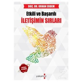 ETKILI VE BAŞARILI İLETIŞIMIN SIRLARI - ORHAN ERDEM