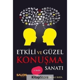 ETKILI VE GÜZEL KONUŞMA SANATI - ALI KAYA