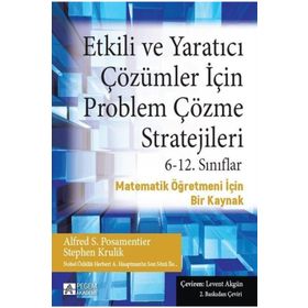 Etkili ve Yaratıcı Çözümler İçin Problem Çözme Stratejileri 6/12. Sınıflar - Pegem Akademi Yayıncılık