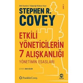 Etkili Yöneticilerin 7 Alışkanlığı: Yönetimin Gerekleri