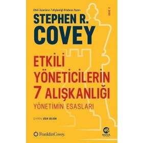 Etkili Yöneticilerin 7 Alışkanlığı: Yönetimin Gerekleri