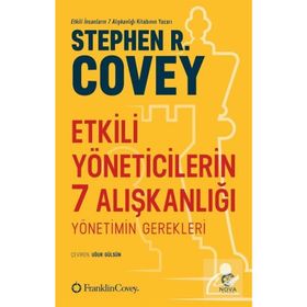 Etkili Yöneticilerin 7 Alışkanlığı: Yönetimin Gerekleri