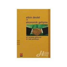 ETKIN DEVLET VE EKONOMIK GELİŞME - RAMAZAN GÖKBUNAR;HALIT YANIKKAYA