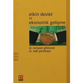 ETKIN DEVLET VE EKONOMIK GELİŞME - RAMAZAN GÖKBUNAR;HALIT YANIKKAYA