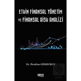 Etkin Finansal Yönetim ve Finansal Risk Analizi Gece Kitaplığı