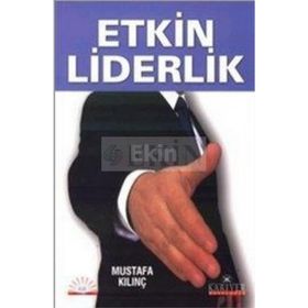 ETKIN LIDERLIK - MUSTAFA KILINÇ
