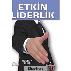 ETKIN LIDERLIK - MUSTAFA KILINÇ