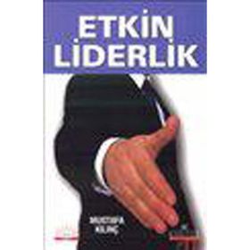 ETKIN LIDERLIK - MUSTAFA KILINÇ