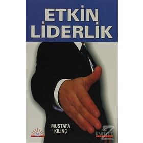 ETKIN LIDERLIK - MUSTAFA KILINÇ