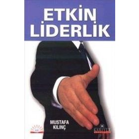 ETKIN LIDERLIK - MUSTAFA KILINÇ
