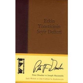 ETKIN YÖNETİCİNİN SEYIR DEFTERI - PETER F. DRUCKER;JOSEPH MACIARIELLO