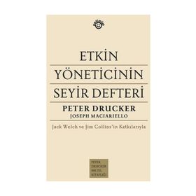 ETKIN YÖNETİCİNİN SEYIR DEFTERI - PETER F. DRUCKER;JOSEPH MACIARIELLO