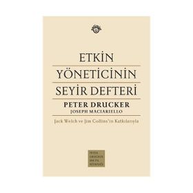 ETKIN YÖNETİCİNİN SEYIR DEFTERI - PETER F. DRUCKER;JOSEPH MACIARIELLO
