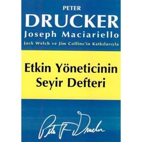 ETKIN YÖNETİCİNİN SEYIR DEFTERI - PETER F. DRUCKER;JOSEPH MACIARIELLO