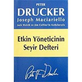 ETKIN YÖNETİCİNİN SEYIR DEFTERI - PETER F. DRUCKER;JOSEPH MACIARIELLO