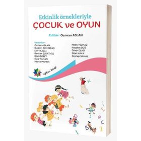 Etkinlik Örnekleriyle Çocuk ve Oyun Eğiten Kitap Yayınları