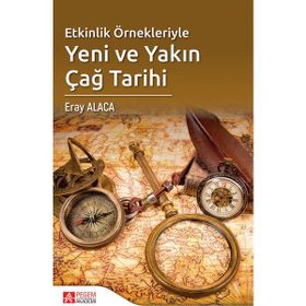 Etkinlik Örnekleriyle Yeni ve Yakın Çağ Tarihi - Pegem Akademi Yayıncılık