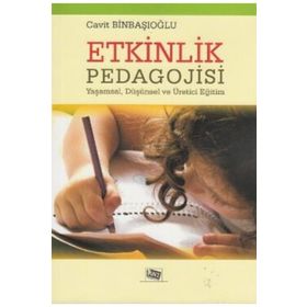 ETKINLIK PEDAGOJISI YAŞAMSAL, DÜŞÜNSEL VE ÜRETICI EĞITIM - CAVIT BINBAŞIOĞLU