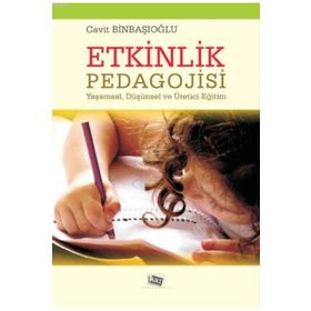 ETKINLIK PEDAGOJISI YAŞAMSAL, DÜŞÜNSEL VE ÜRETICI EĞITIM - CAVIT BINBAŞIOĞLU