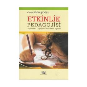 ETKINLIK PEDAGOJISI YAŞAMSAL, DÜŞÜNSEL VE ÜRETICI EĞITIM - CAVIT BINBAŞIOĞLU