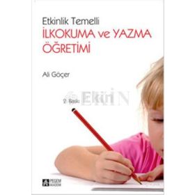 ETKINLIK TEMELLI İLKOKUMA VE YAZMA ÖĞRETİMİ - ALI GÖÇER