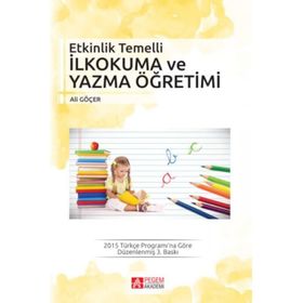 ETKINLIK TEMELLI İLKOKUMA VE YAZMA ÖĞRETİMİ - ALI GÖÇER