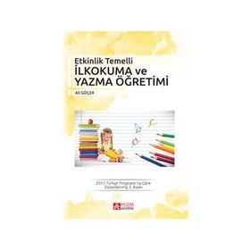 ETKINLIK TEMELLI İLKOKUMA VE YAZMA ÖĞRETİMİ - ALI GÖÇER