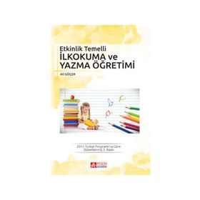 ETKINLIK TEMELLI İLKOKUMA VE YAZMA ÖĞRETİMİ - ALI GÖÇER