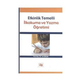 ETKINLIK TEMELLI İLKOKUMA VE YAZMA ÖĞRETİMİ - ALI GÖÇER