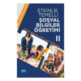 Etkinlik Temelli Sosyal Bilgiler Öğretimi-II Nobel Akademik Yayıncılık