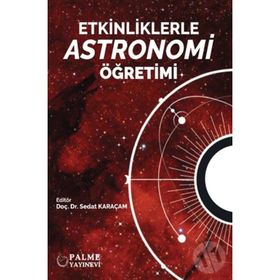Etkinliklerle Astronomi Öğretimi - Palme Yayınları