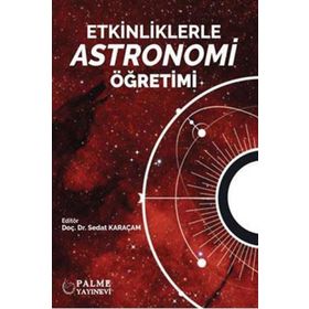 Etkinliklerle Astronomi Öğretimi - Palme Yayınları