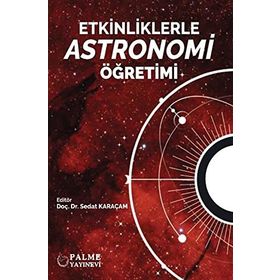 Etkinliklerle Astronomi Öğretimi - Palme Yayınları