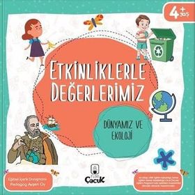 Etkinliklerle Değerlerimiz - Dünyamız ve Ekoloji 4 - Floki Çocuk