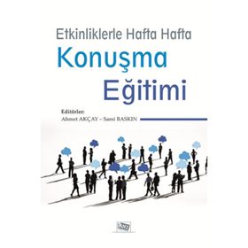 Etkinliklerle Hafta Hafta Konuşma Eğitimi Ahmet Akçay Sami Baskın