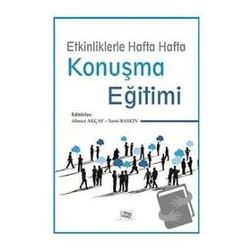 Etkinliklerle Hafta Hafta Konuşma Eğitimi Ahmet Akçay Sami Baskın