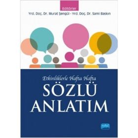 Etkinliklerle Hafta Hafta Sözlü Anlatım - Adem İşcan İsa Yılmaz Murat Şengül Doç. Dr. Sezgin Demir Sami Baskın Ahmet Akçay Beytullah Karagöz Sezgin Demir